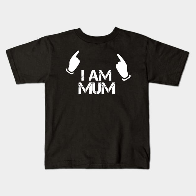 i am mum Kids T-Shirt by FromBerlinGift